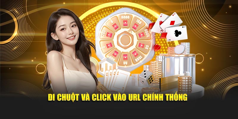 Di chuột và click vào URL chính thống